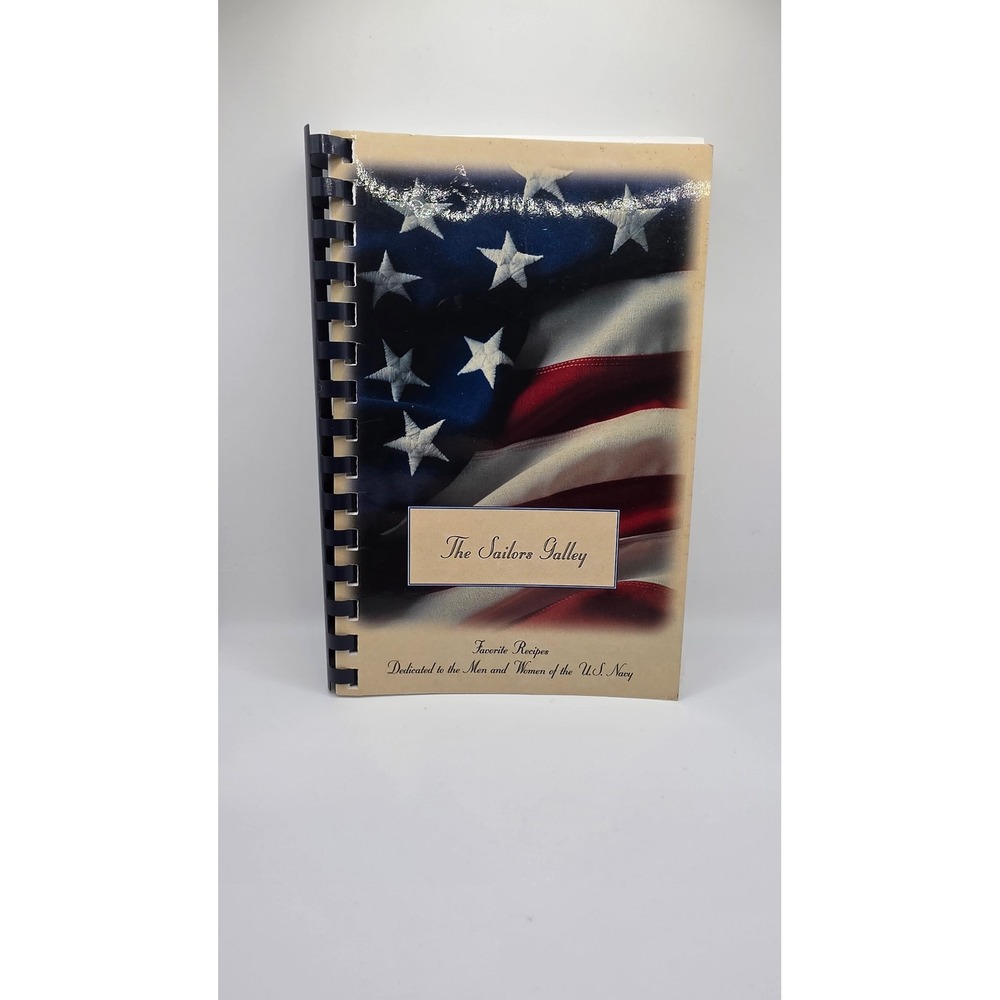 The Sailors Galley US Navy Favorite Recipes Cookbook 2008 Spiral Bound Patriotic